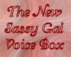 NewSassyGalVoiceBox