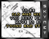 To be old and wise