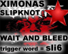 Slipknot-Wait And Bleed