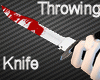 *Bloody Throwing Knife*