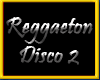 Reggaeton Disco 2