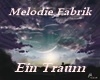 Melodie Fabrik-Ein Traum