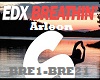 Breathin' EDX