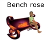Bench rose