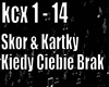 kiedy ciebie brak