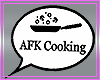 {S} AFK Cooking