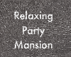 Relaxing Party Mansion