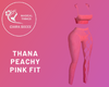 Thana Peachy Pink Fit