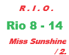 R.I.O./Miss Sunshine