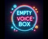 Empty Voice Box