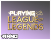 Playing League Legends.