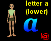 !@ letter a (lower)