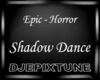 Epic ShadowDance