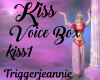 Kiss Voice Box
