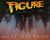 Figure - Must Destroy