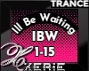 IBW Be Waiting - Trance