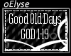 E| Good Old Days