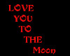 {r} Love you to the moon
