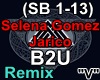 Selena Gomez - B2U/Remix