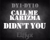 Call Me Karizma-DidntYou