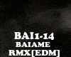 RMX[EDM]BAIAME