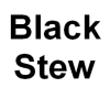 Black Stew