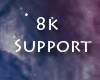 8k Support