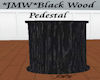 *JMW*Black Wood Pedestal