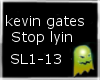Kev.Gates Stop Lyin