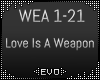| Love Is A Weapon