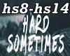 ♫C♫ Hard Sometimes