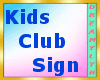 !D 3D Kids Club Sign