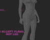 i accept flaws, not lies