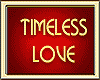 TIMELESS LOVE