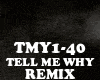 REMIX - TELL ME WHY