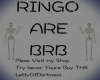 Ringo`s BRB Sign