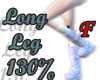 F - Long Legs +130%