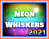 Neon Whiskers | F