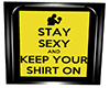 Keep your Shirt on