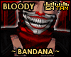 ! Bloody Bandana