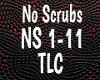 (Nyx) No Scrubs - TLC P1