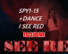 I SEE RED SPY1-15+DNC