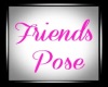 ~HM~ Friends Pose Sign