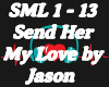 Send Her My Love, Jason