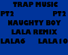 TRAP MUSIC LALA PT2
