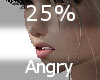 25% Angry F A