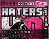 ME|HatersPink|Sticker