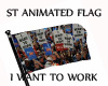 ST FLAG I WANT TO WORK