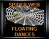 FLOATIN DANCE SPIDER WEB