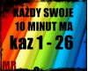 KAZDY SWOJE 10 MINUT MA